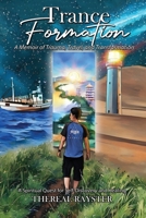 Trance Formation: My Hero's Journey of How I Turn Life's Greatest Challenges into Life's Greatest Gifts 621061602X Book Cover