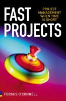 Fast Projects: Project Management When Time Is Short 0273712330 Book Cover