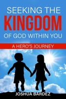 Seeking the Kingdom of God Within You B08L6DYL9K Book Cover