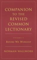 Companion to the Revised Common Lectionary: Before We Worship V. 5 0716205475 Book Cover