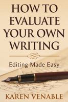 How to Evaluate Your Own Writing 1935451146 Book Cover