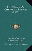 Le Voyage Du Chevalier Errant (1557) 1166190412 Book Cover
