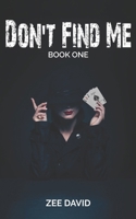 Don't Find Me (Zane Alba Mystery Series) B0CTGQ5CR9 Book Cover