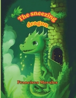 The Sneezing Dragon. B0CHL16BZW Book Cover