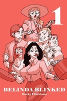 Belinda Pestañó: Belinda Blinked 1; Una historia moderna de sexo, erotica y pasión; Como la chica de ventas más sexy en el negocio gana su enorme bono al ser la mejor en quitarse sus tacones altos. B08VYFJS4C Book Cover