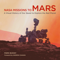 NASA Missions to Mars: A Visual History of Our Quest to Explore the Red Planet 0760373140 Book Cover