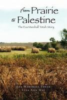 From Prairie To Palestine: The Eva Marshall Totah Story 1469197898 Book Cover