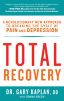 Total Recovery: Solving the Mysteries of Chronic Pain and Depression 1623365619 Book Cover