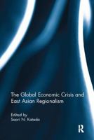 The Global Economic Crisis and East Asian Regionalism 1138107395 Book Cover
