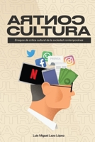 Contra-Cultura: Ensayos de crítica cultural de la sociedad contemporánea B08P72Q8GX Book Cover