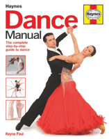 Dance Manual: The complete step-by-step guide to dance 1785210629 Book Cover
