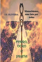 FERRO, OURO E PRATA: Manachianos, uma luta por todos (Portuguese Edition) B08HV8HSP9 Book Cover