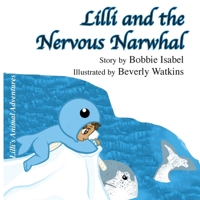 Lilli and the Nervous Narwhal (Lilli's Animal Adventures) 1961045060 Book Cover