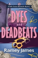 Dyes and Deadbeats (A Sadie Sexton Hoochville Mystery) B0FKHGH1KJ Book Cover