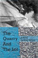 The Quarry And The Lot 1935402056 Book Cover