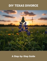Diy Texas Divorce: A Step-By-Step Guide B0FMJKNDRF Book Cover