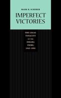 Imperfect Victories: The Legal Tenacity of the Omaha Tribe, 1945-1995 0803224990 Book Cover