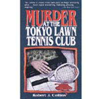 Murder at the Tokyo Lawn Tennis Club 0804819343 Book Cover