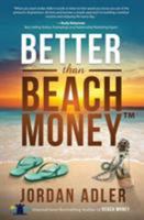 Better Than Beach Money 1628654503 Book Cover