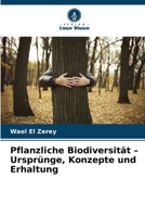 Pflanzliche Biodiversität - Ursprünge, Konzepte und Erhaltung (German Edition) 6209739407 Book Cover