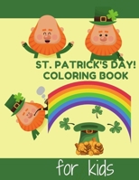 St. Patrick's Day Coloring Book for Kids: A Collection of Fun and Easy Saint Patrick's Day Coloring Pages for Kids, Toddlers and Preschool B08R7VLWPR Book Cover
