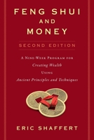 Feng Shui and Money: A Nine-Week Program for Creating Wealth Using Ancient Principles and Techniques 1581152396 Book Cover