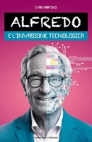 Alfredo e l'invasione tecnologica (Italian Edition) B0DXD7SW9Y Book Cover
