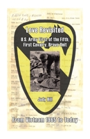 Love Revisited: U.S. Army First of the Fifth, First Cavalry, Bravo Unit 1425102093 Book Cover