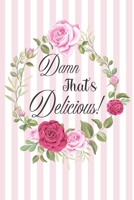 Damned That's Delicious: Personalized blank cookbook journal for recipes to write in for women, girls 171106419X Book Cover