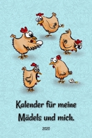 Hühnerkalender: ein Hühner Taschenkalender für 2020 - Wochenkalender mit viel Platz für Notizen - mit Jahresübersicht und Monatsübersicht - Januar bis ... meine Mädels und mich - 2020 (German Edition) 1677837683 Book Cover
