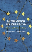 Differentiation and Politicization: The Case of EU Migration Policy (Europe and the World) 166690922X Book Cover