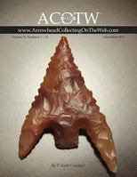 2010 ACOTW Annual Edition Arrowhead Collecting On The Web Volume II 1468198114 Book Cover