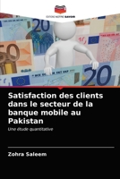 Satisfaction des clients dans le secteur de la banque mobile au Pakistan: Une étude quantitative 6203105694 Book Cover