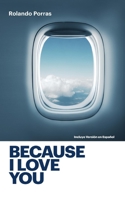 Because I Love You: Porque Te Amo B08L1L93Q8 Book Cover