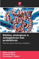 Efeitos sinérgicos e antagônicos nos probióticos (Portuguese Edition) 6208444772 Book Cover