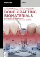 Bone-Grafting Biomaterials: Autografts, Hydroxyapatite, Calcium-Phosphates, and Biocomposites (de Gruyter Stem) 3111136663 Book Cover