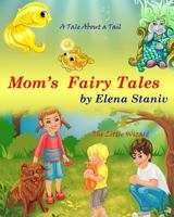 Mom's Fairy Tales: Bundle Series Book with 2 Bedtime Stories about Self-Esteem, Friendship, Helping and Giving to Others. Children's Picture Book for Ages 3-10 1544715587 Book Cover