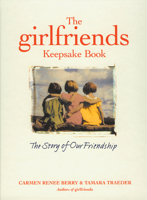 The Girlfriends Keepsake Book: The Story of Our Friendship 1885171137 Book Cover