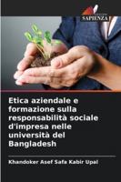 Etica aziendale e formazione sulla responsabilità sociale d'impresa nelle università del Bangladesh (Italian Edition) 6209006744 Book Cover