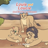 Louie and Loucie Meet Grandma and Grandpa! 166982859X Book Cover