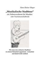 Musikalische Stadttour: Ein Nebenverdienst für Musiker und Tourismusschaffende 3748128584 Book Cover