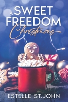 A Sweet Freedom Christmas B0BQ5DL5B2 Book Cover