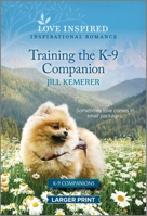 Training the K-9 Companion: An Uplifting Inspirational Romance 1335597468 Book Cover