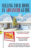 Selling Your Home An Advanced Guide 0999525832 Book Cover