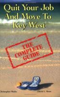 Quit Your Job And Move To Key West : The Complete Guide 0967449820 Book Cover