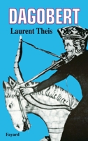 Dagobert: Un Roi Pour Un Peuple 2213011141 Book Cover