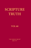 Scripture Truth Volume 60 1917213018 Book Cover