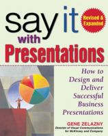 Say It with Presentations, Second Edition, Revised & Expanded 0071354077 Book Cover