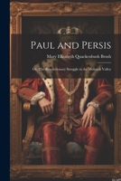 Paul and Persis: Or, The Revolutionary Struggle in the Mohawk Valley 102210697X Book Cover