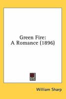 Green Fire: A Romance 1499320671 Book Cover